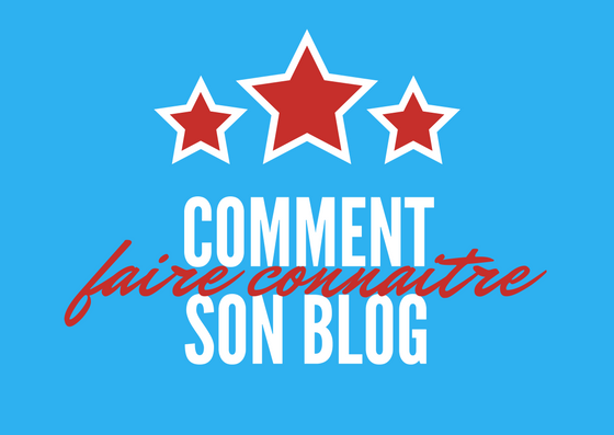 Comment Faire Connaitre Son Blog Les Trucs Savoir Bonus Blogbooster